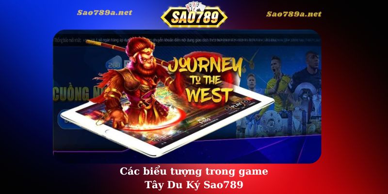 Các biểu tượng trong game Tây Du Ký Sao789