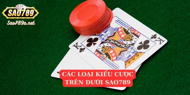 Các loại kiểu cược của Trên Dưới Sao 789