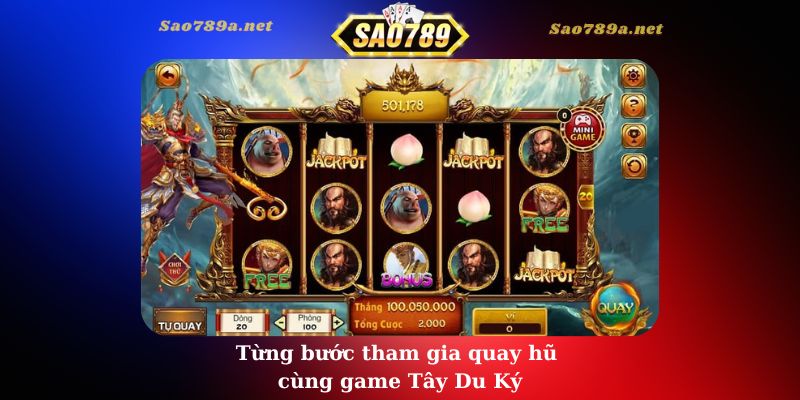 Từng bước tham gia quay hũ cùng game Tây Du Ký Sao789