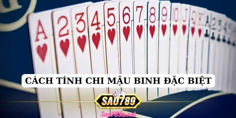 Cách tính chi Mậu Binh đặc biệt