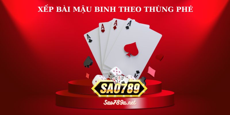 Xếp bài theo thùng phé vô cùng hiệu quả