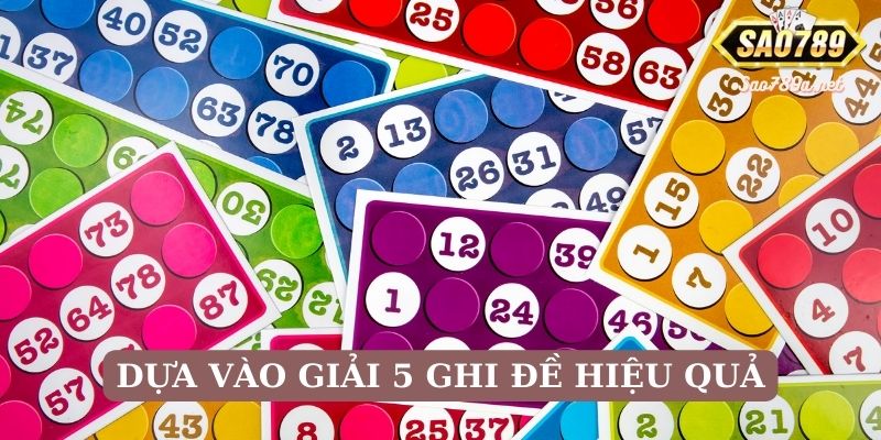 Dựa vào giải 5 ghi đề hiệu quả cùng Sao789