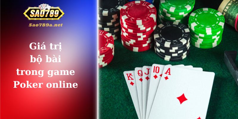 Giá trị của các bộ bài trong Poker trực tuyến