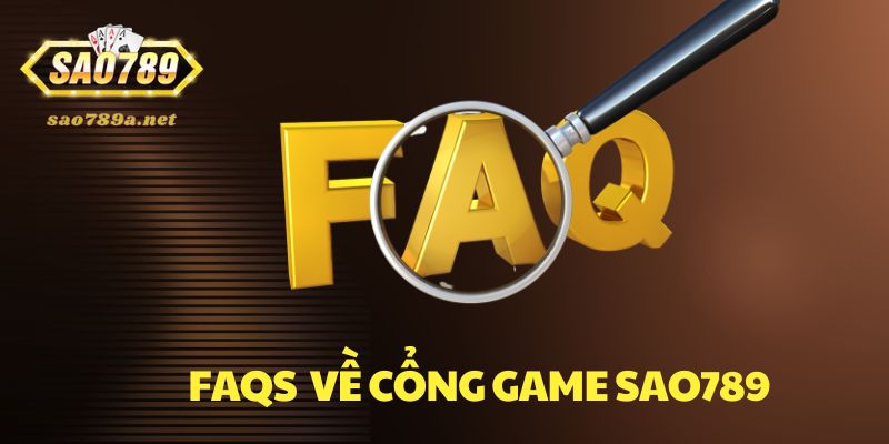 Giải đáp FAQ về cổng game