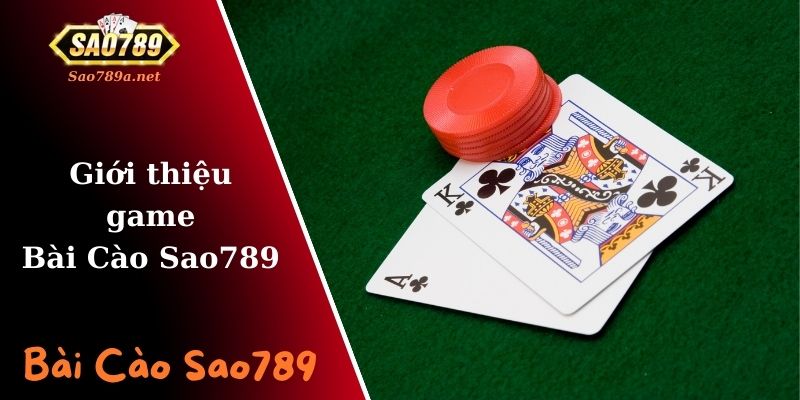 Tổng quan về Bài Cào Sao789