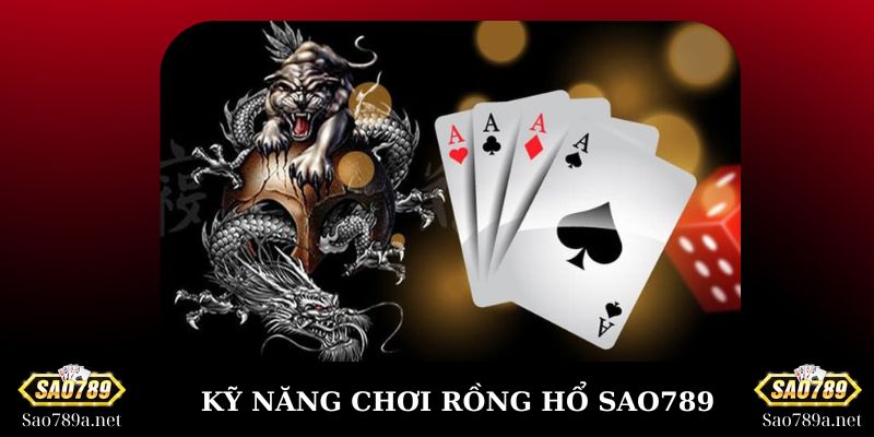 Kỹ năng đặt cược vào Rồng Hổ Sao789