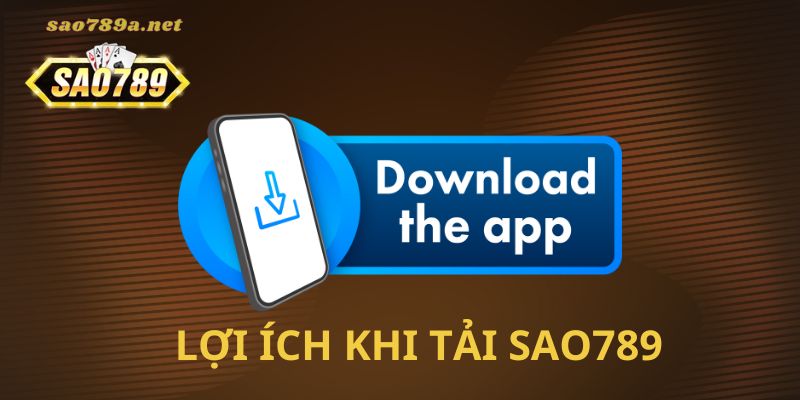 Tải app tận hưởng nhiều trò chơi với mức phần thưởng khổng lồ