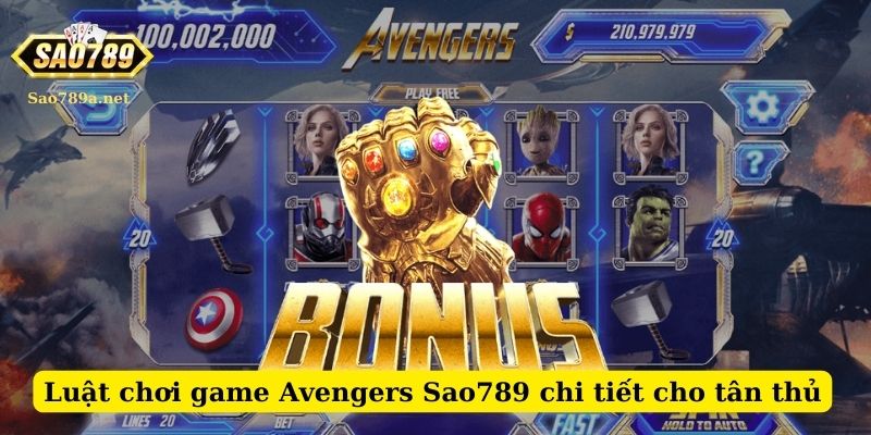 Luật chơi game Avengers Sao789 chi tiết cho tân thủ