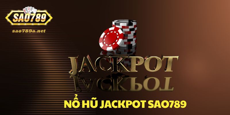 Nổ hũ Jackpot nhận thưởng siêu khủng