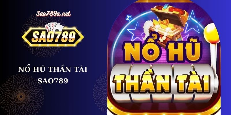 Nổ hũ Thần Tài với nhiều thế mạnh riêng