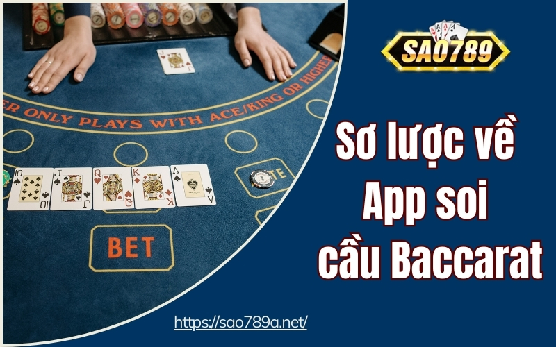 Sơ lược về app soi cầu Baccarat cho anh em