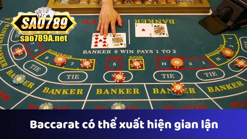 Baccarat có thể xuất hiện gian lận