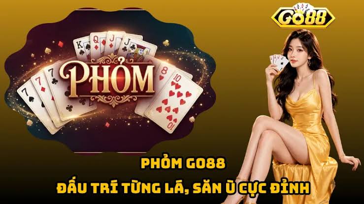 Hướng dẫn cách tính phỏm và mẹo ù nhanh trong Phỏm Go88